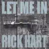 Rick Hart - Let Me In
